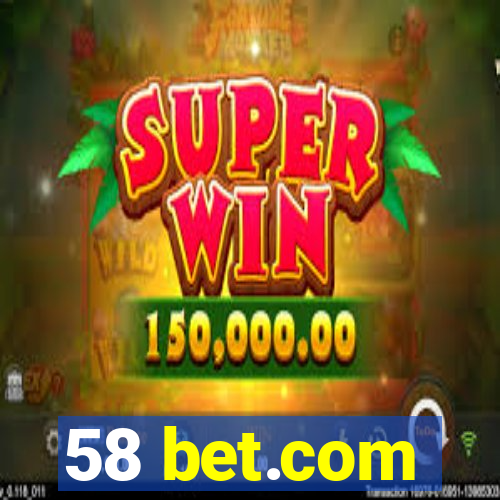 58 bet.com